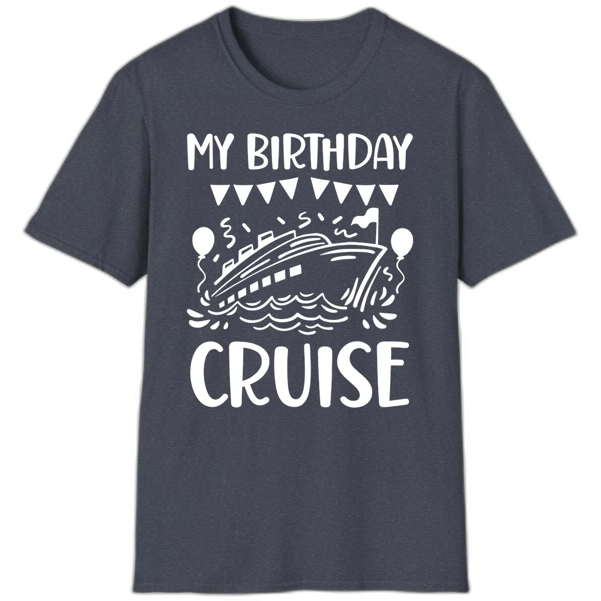 My Birthday Cruise T-Shirt in Heather Navy