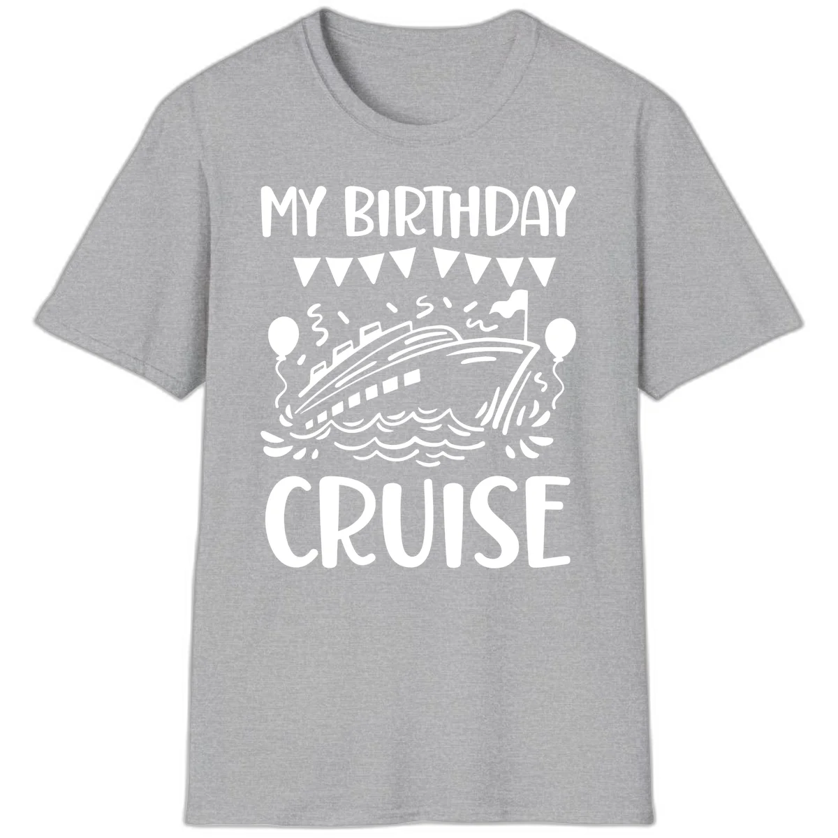 My Birthday Cruise T-Shirt in Sport Grey