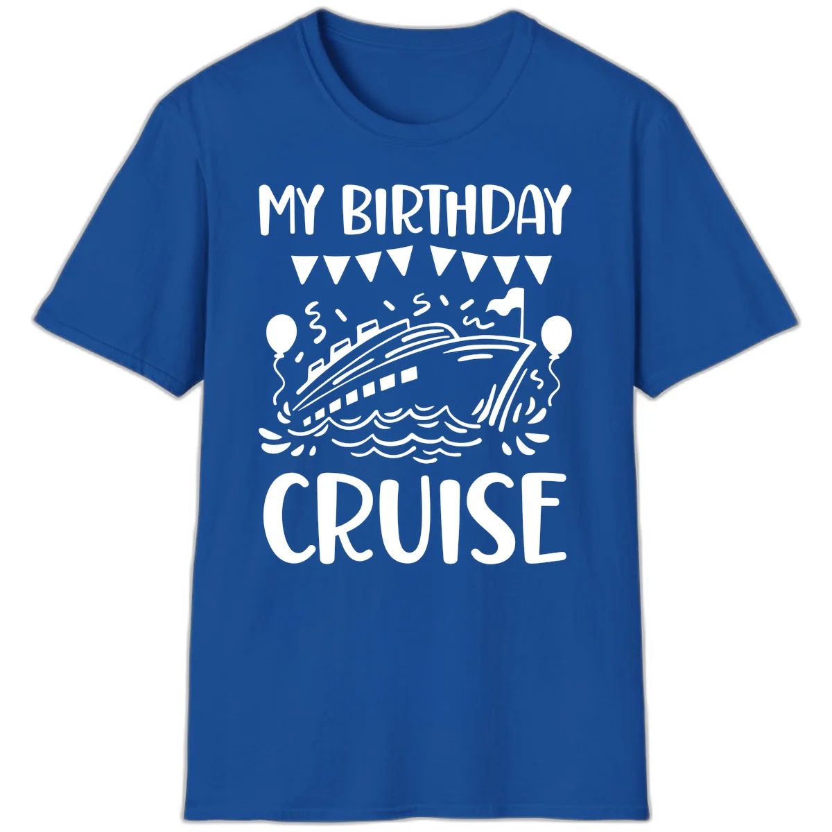 My Birthday Cruise T-Shirt in Royal