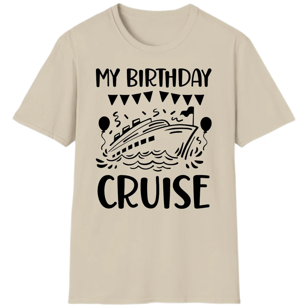 My Birthday Cruise T-Shirt in Sand