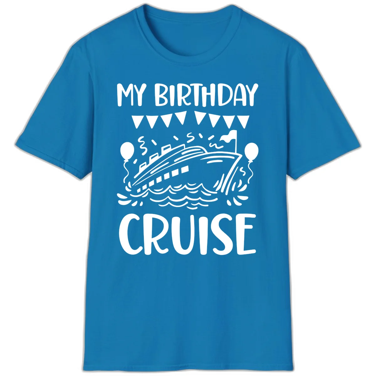 My Birthday Cruise T-Shirt in Sapphire