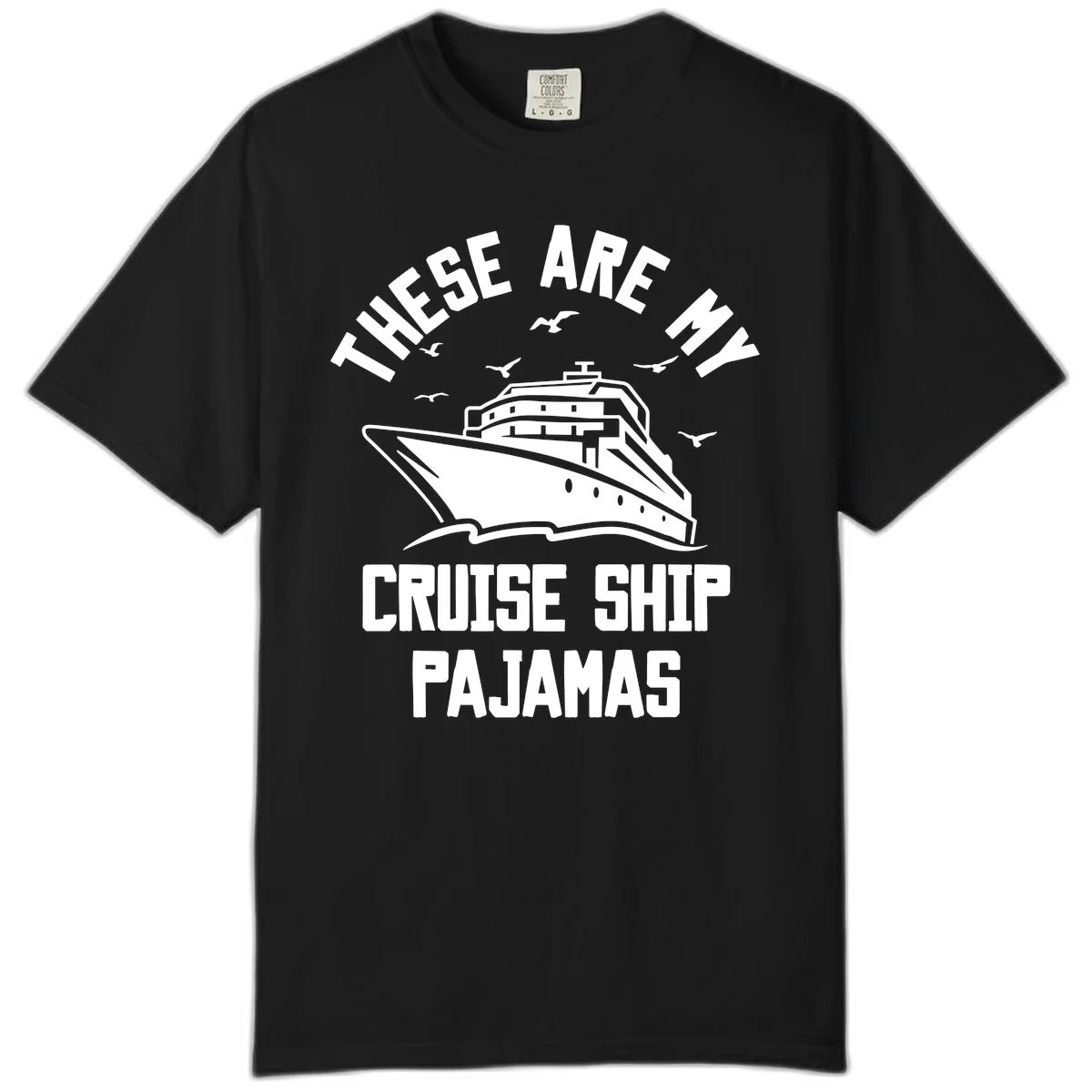 These Are My Cruise Ship Pajamas Comfort Color in Black