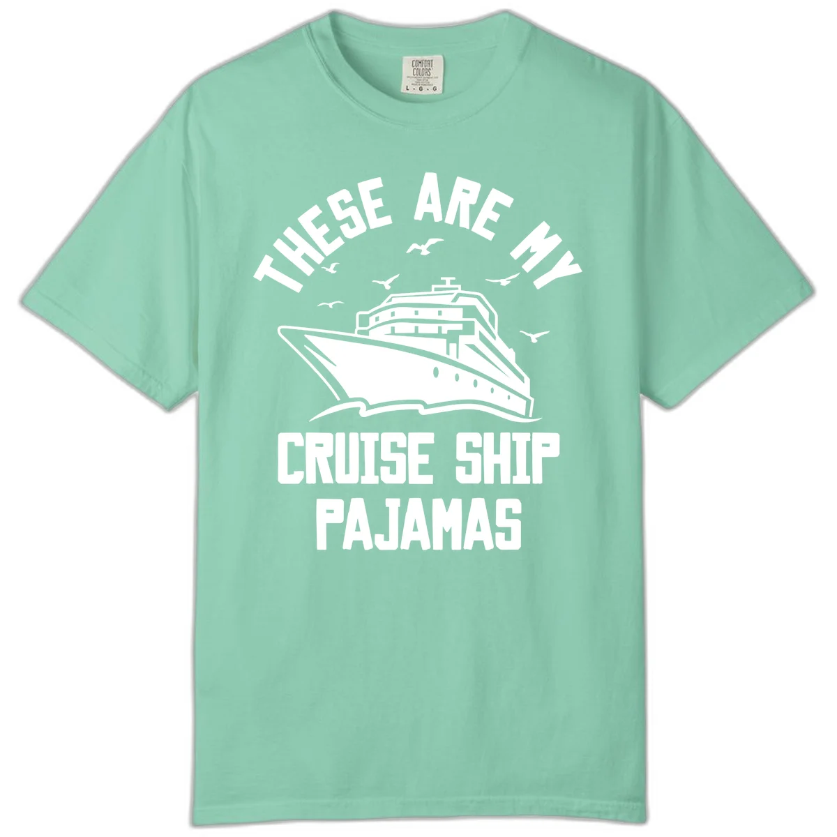These Are My Cruise Ship Pajamas Comfort Color in Island Reef