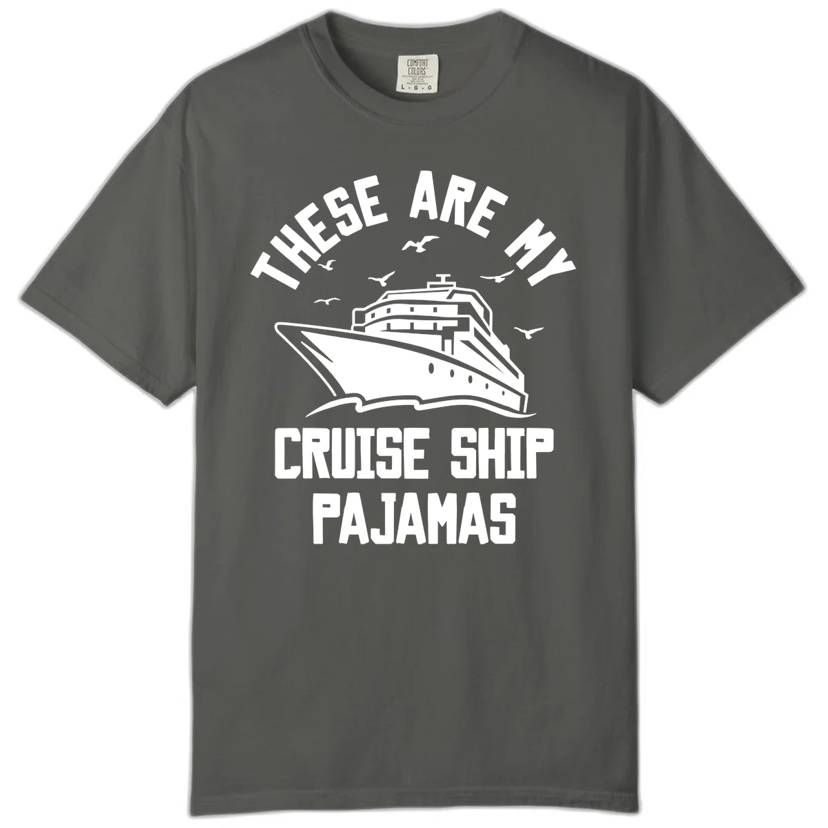 These Are My Cruise Ship Pajamas Comfort Color in Pepper