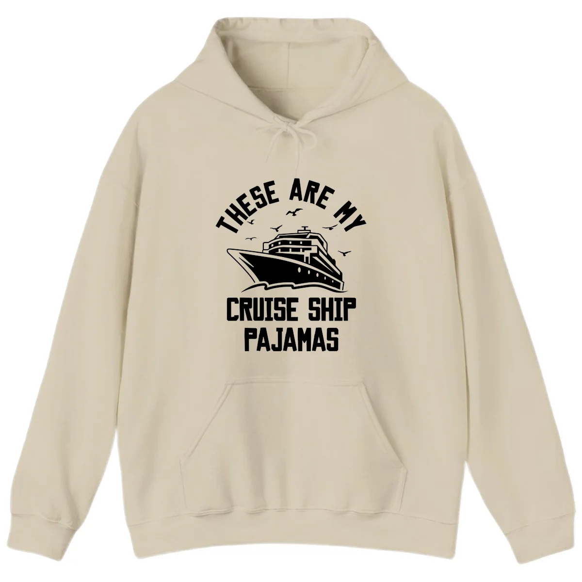 These Are My Cruise Ship Pajamas Hoodie in Sand