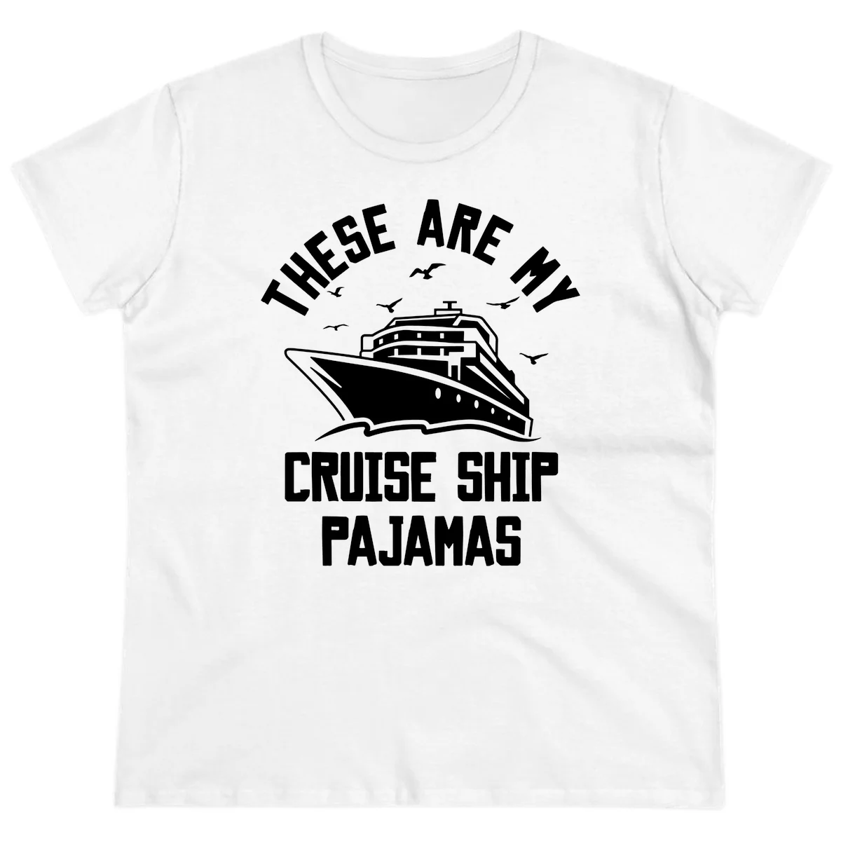 These Are My Cruise Ship Pajamas Ladies Tee in White