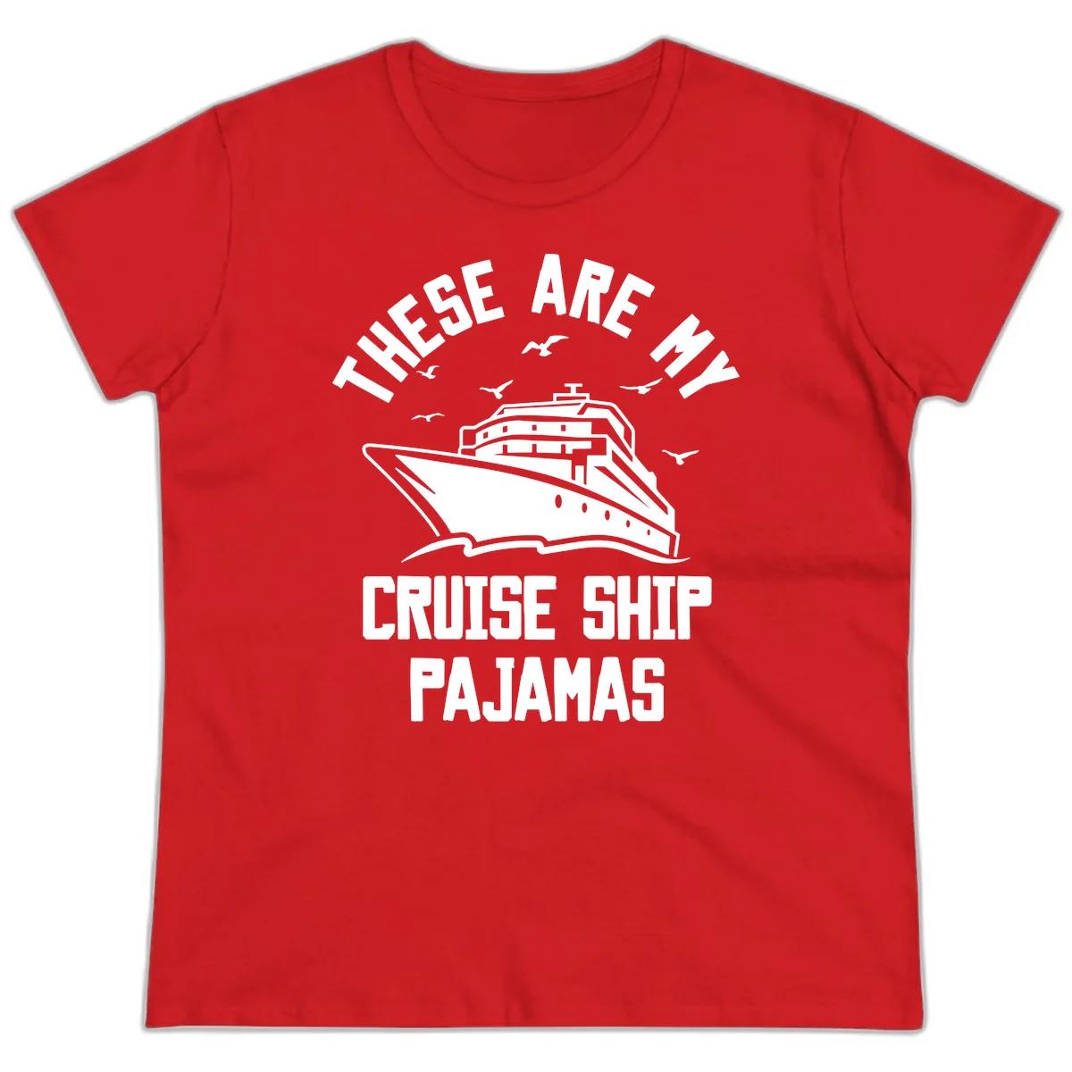 These Are My Cruise Ship Pajamas Ladies Tee in Red