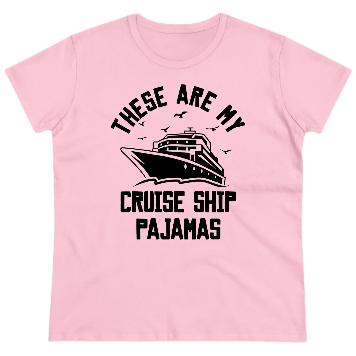 These Are My Cruise Ship Pajamas Ladies Tee in Light Pink