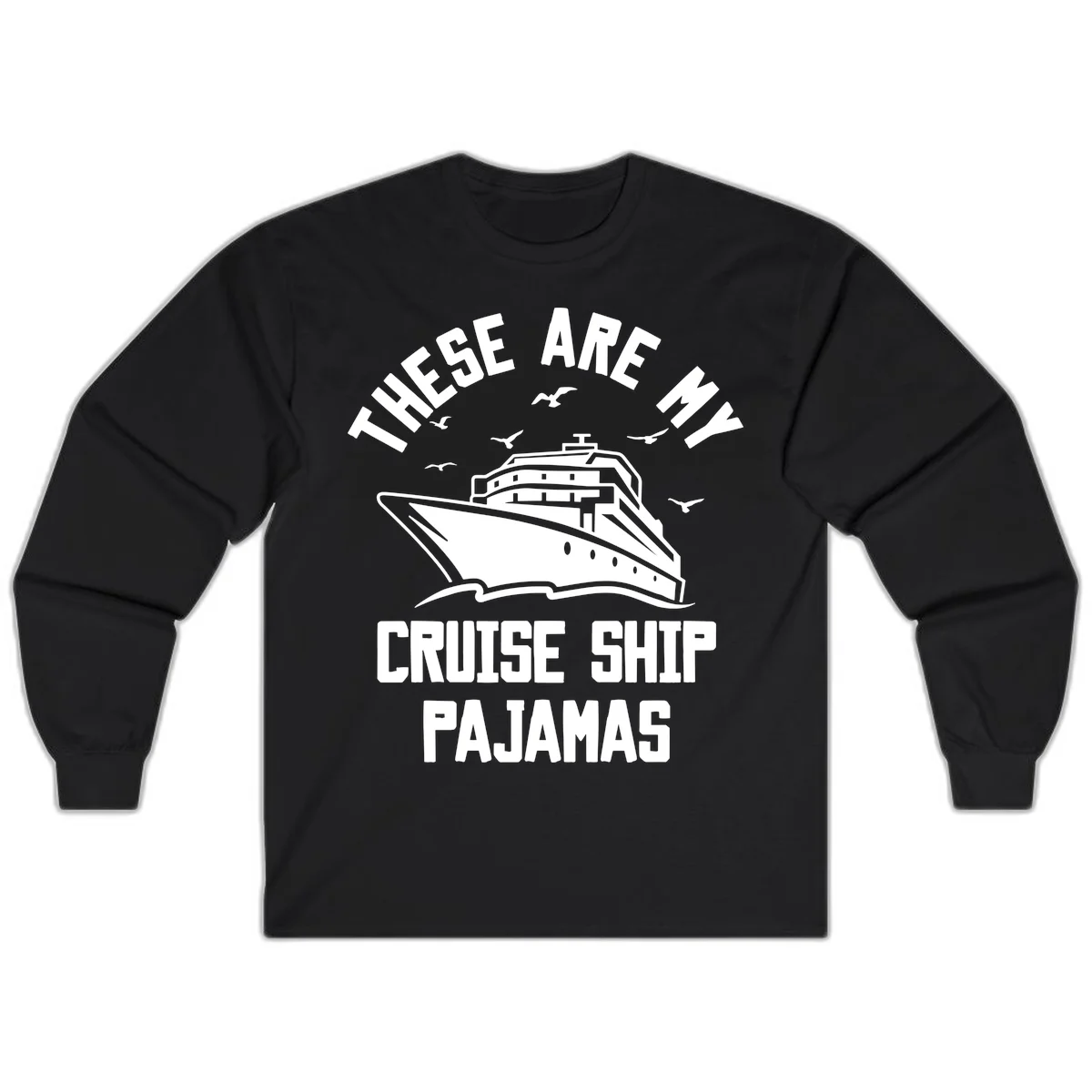 These Are My Cruise Ship Pajamas Long Sleeve in Black