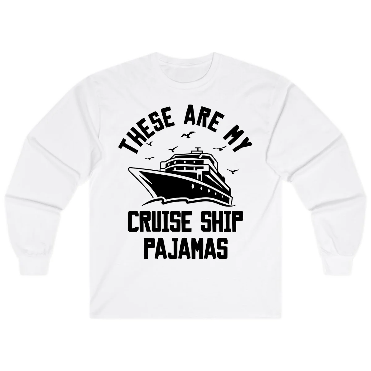 These Are My Cruise Ship Pajamas Long Sleeve in White