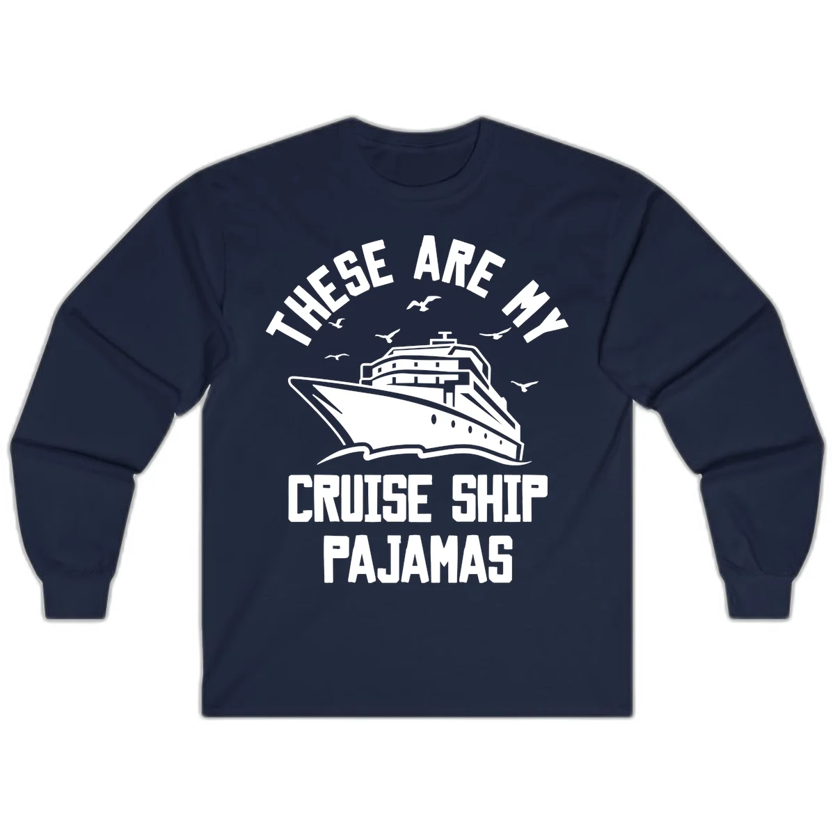 These Are My Cruise Ship Pajamas Long Sleeve in Navy