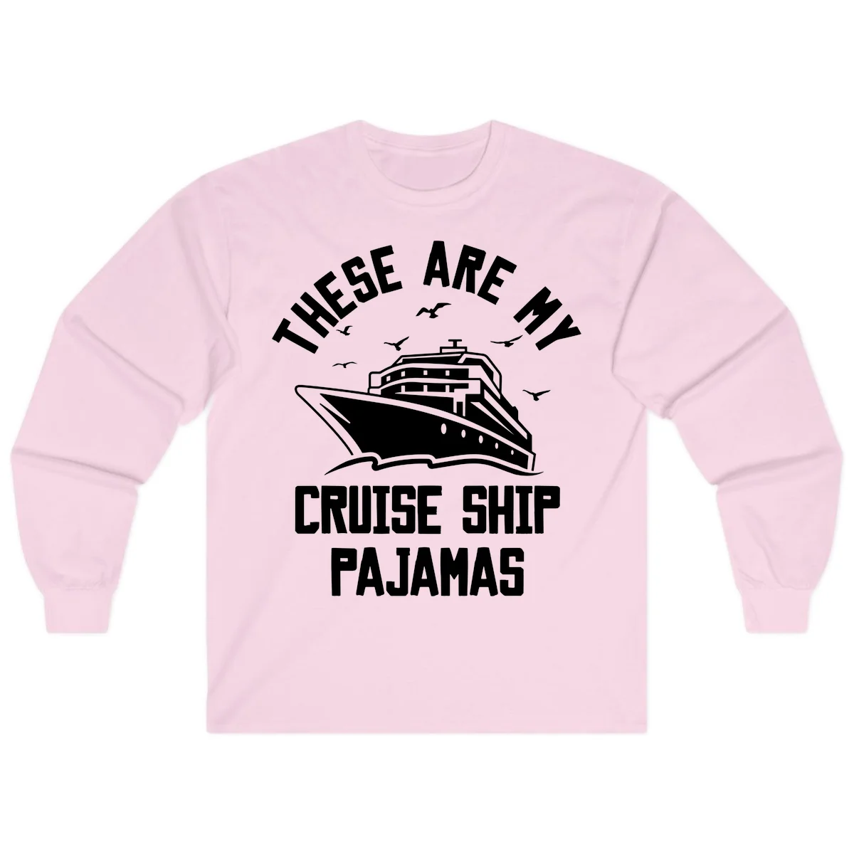 These Are My Cruise Ship Pajamas Long Sleeve in Light Pink
