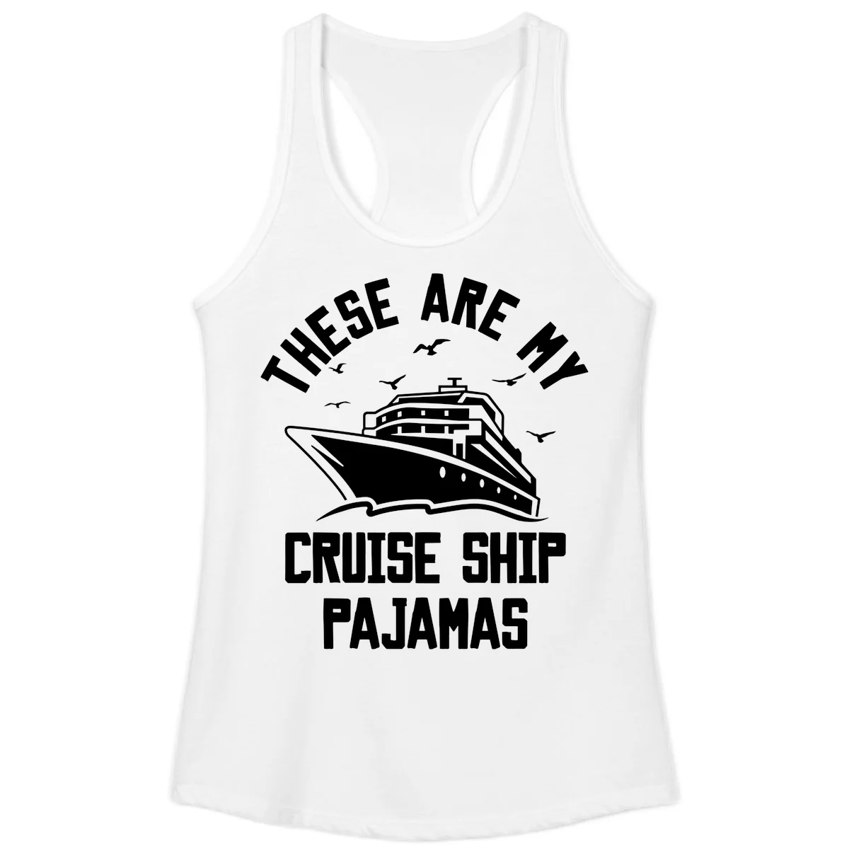 These Are My Cruise Ship Pajamas Ladies Tank in White