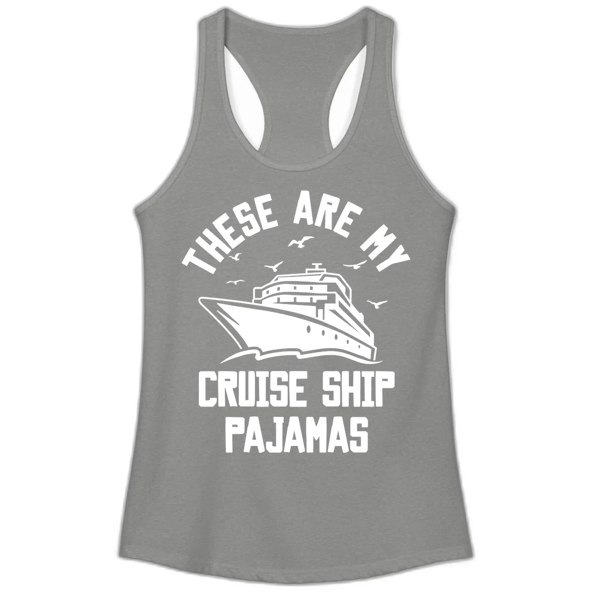 These Are My Cruise Ship Pajamas Ladies Tank in Heather Grey