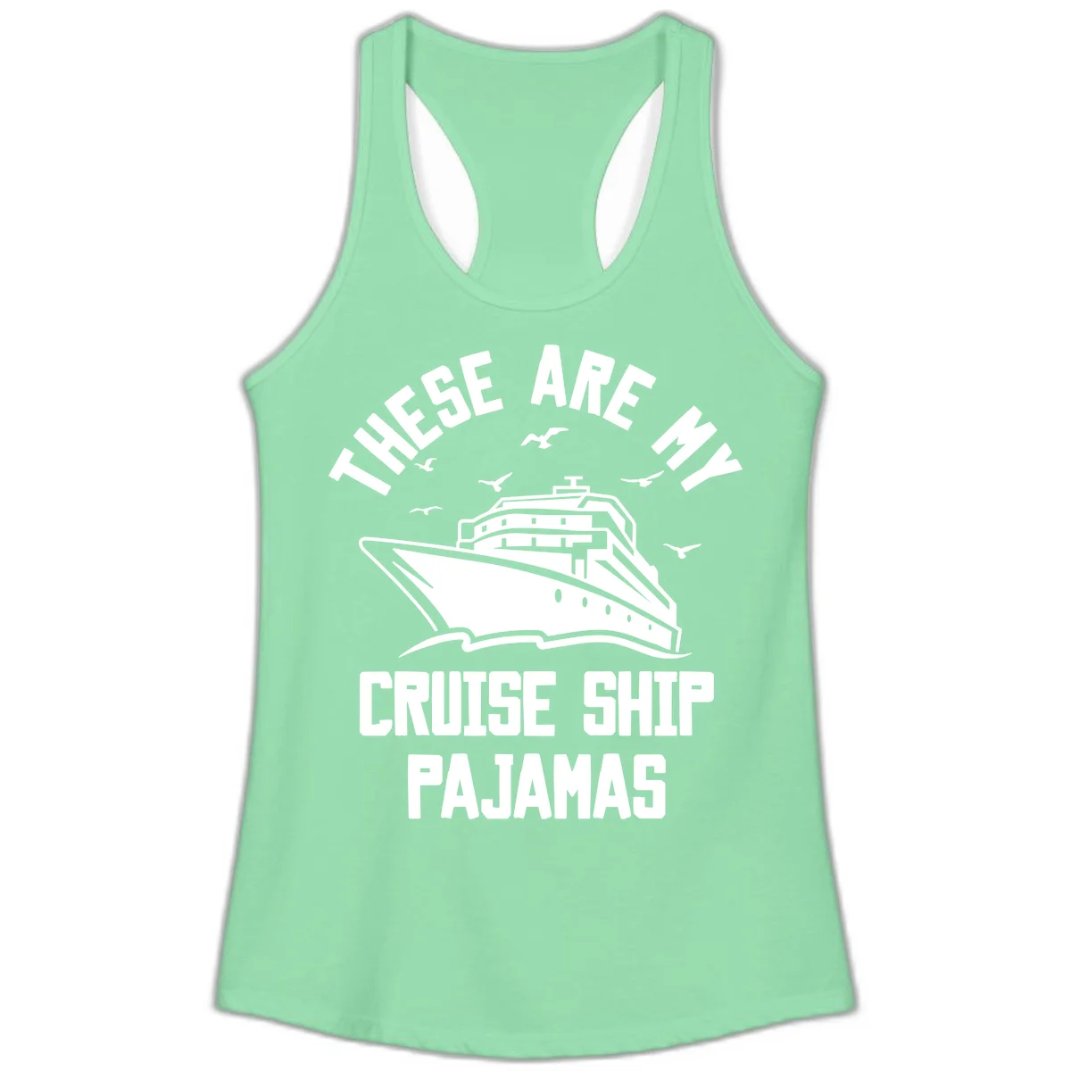 These Are My Cruise Ship Pajamas Ladies Tank in Solid Mint