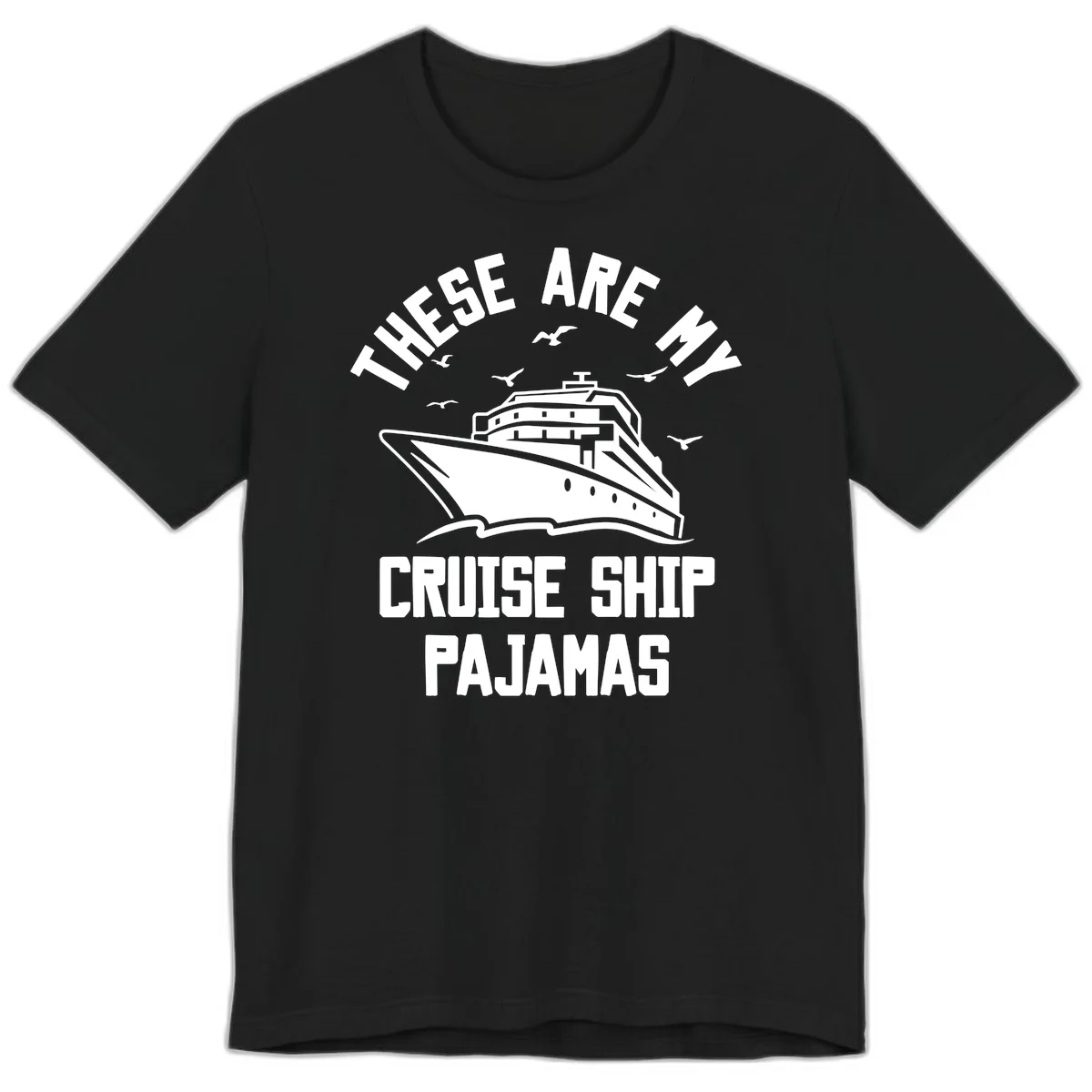 These Are My Cruise Ship Pajamas Premium T-Shirt in Black