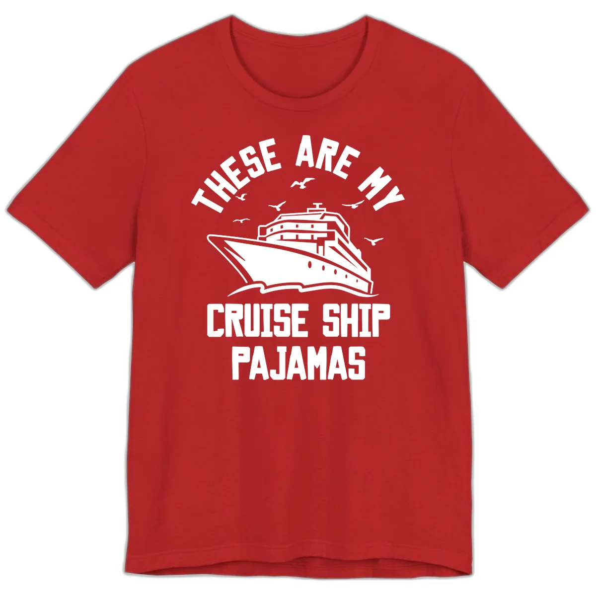These Are My Cruise Ship Pajamas Premium T-Shirt in Red