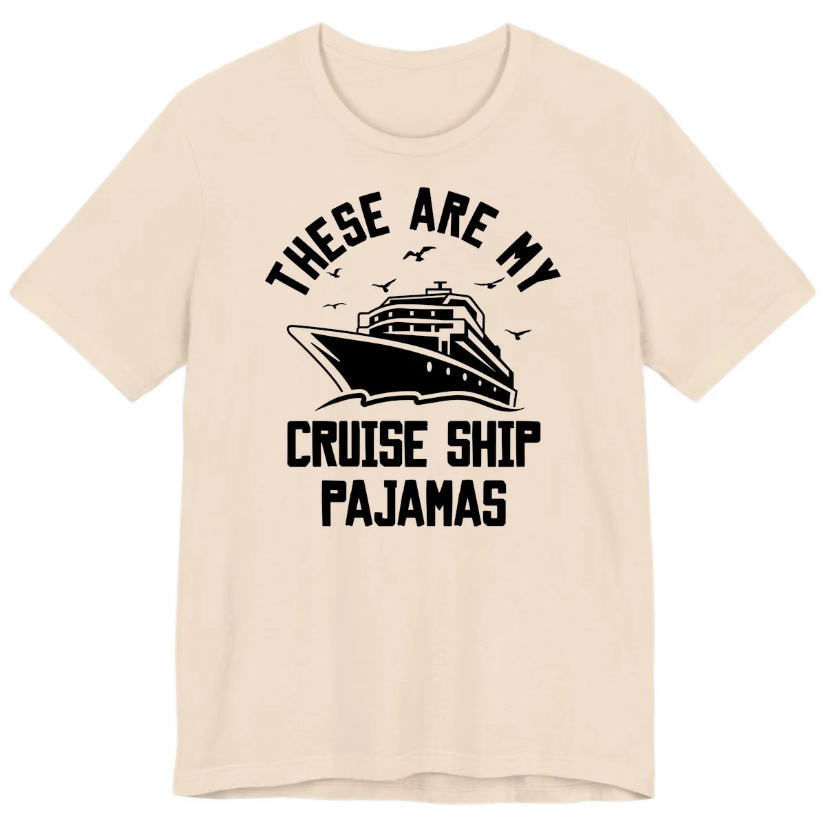 These Are My Cruise Ship Pajamas Premium T-Shirt in Soft Cream