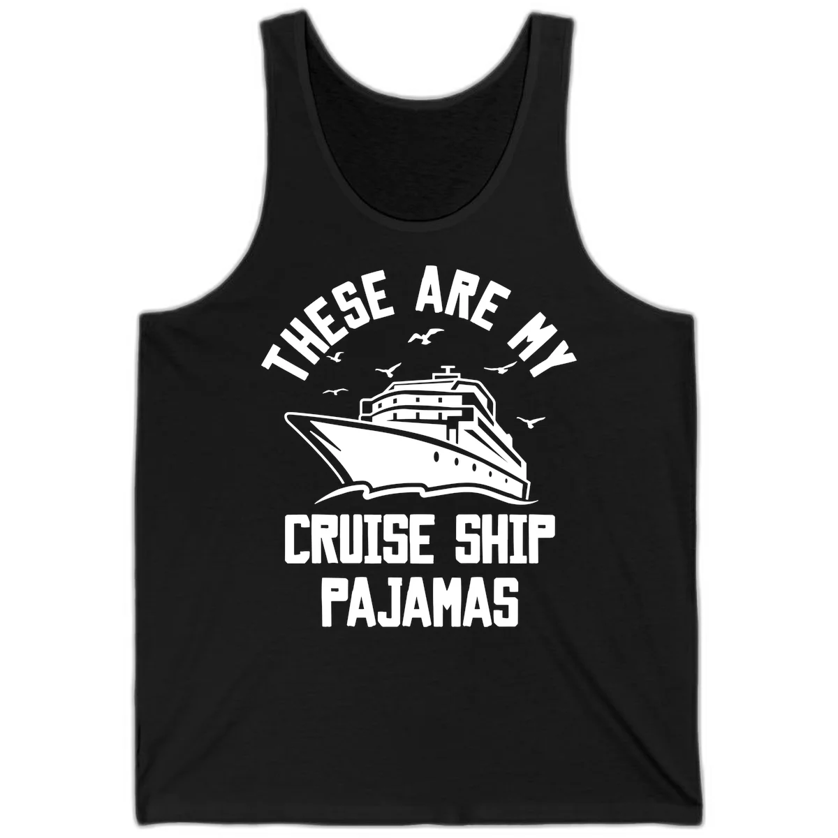 These Are My Cruise Ship Pajamas Tank in Black