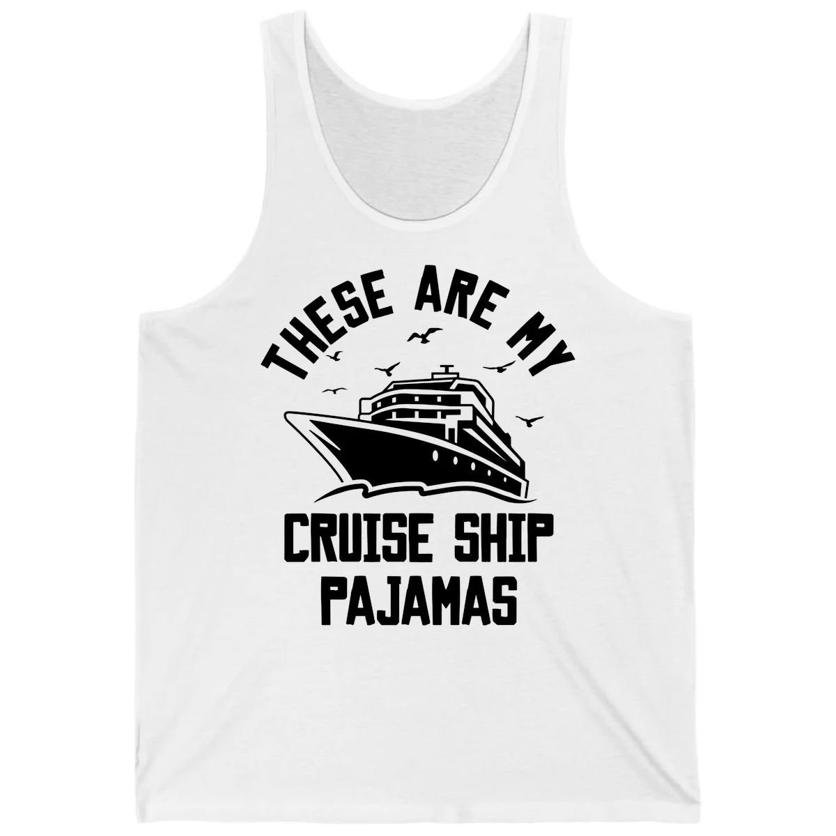 These Are My Cruise Ship Pajamas Tank in White