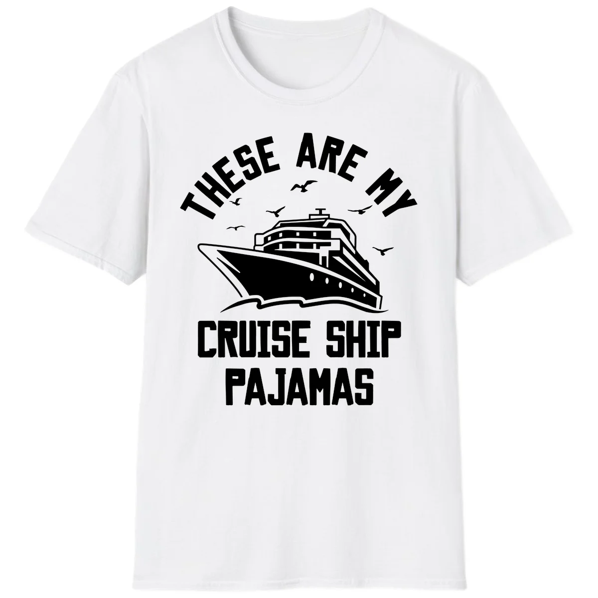 These Are My Cruise Ship Pajamas T-Shirt in White