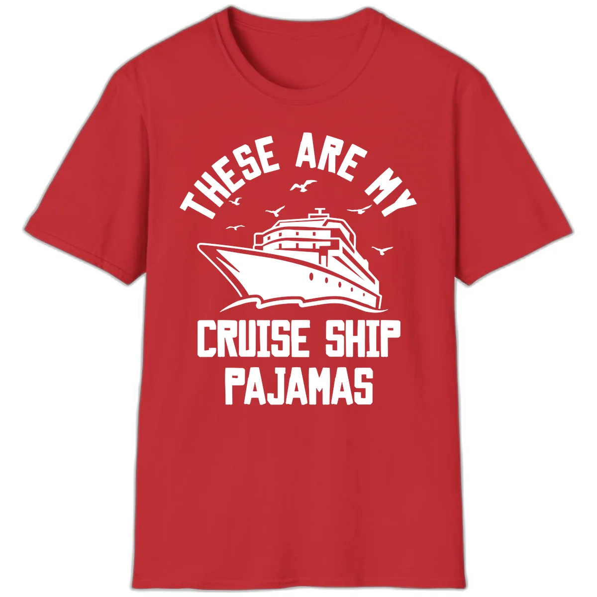 These Are My Cruise Ship Pajamas T-Shirt in Red