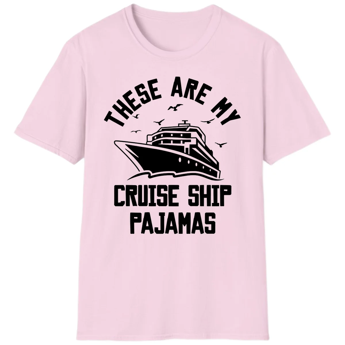 These Are My Cruise Ship Pajamas T-Shirt in Light Pink