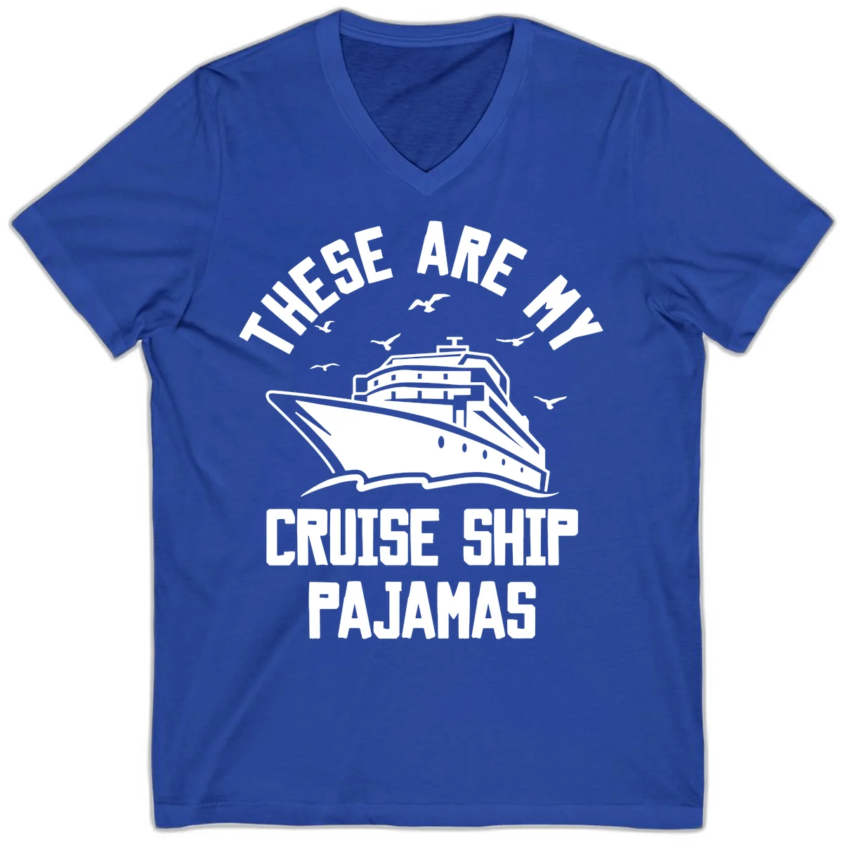 These Are My Cruise Ship Pajamas V-Neck in True Royal