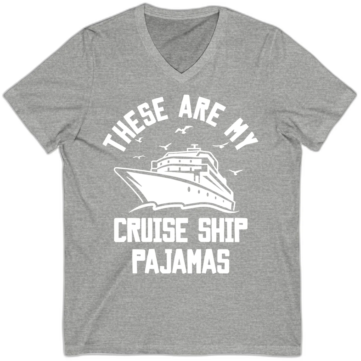 These Are My Cruise Ship Pajamas V-Neck in Athletic Heather