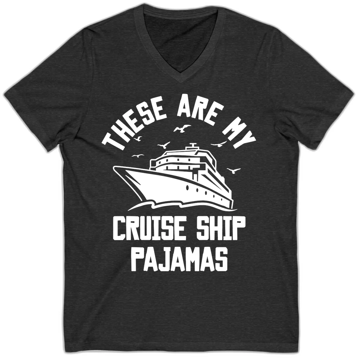 These Are My Cruise Ship Pajamas V-Neck in Dark Grey Heather