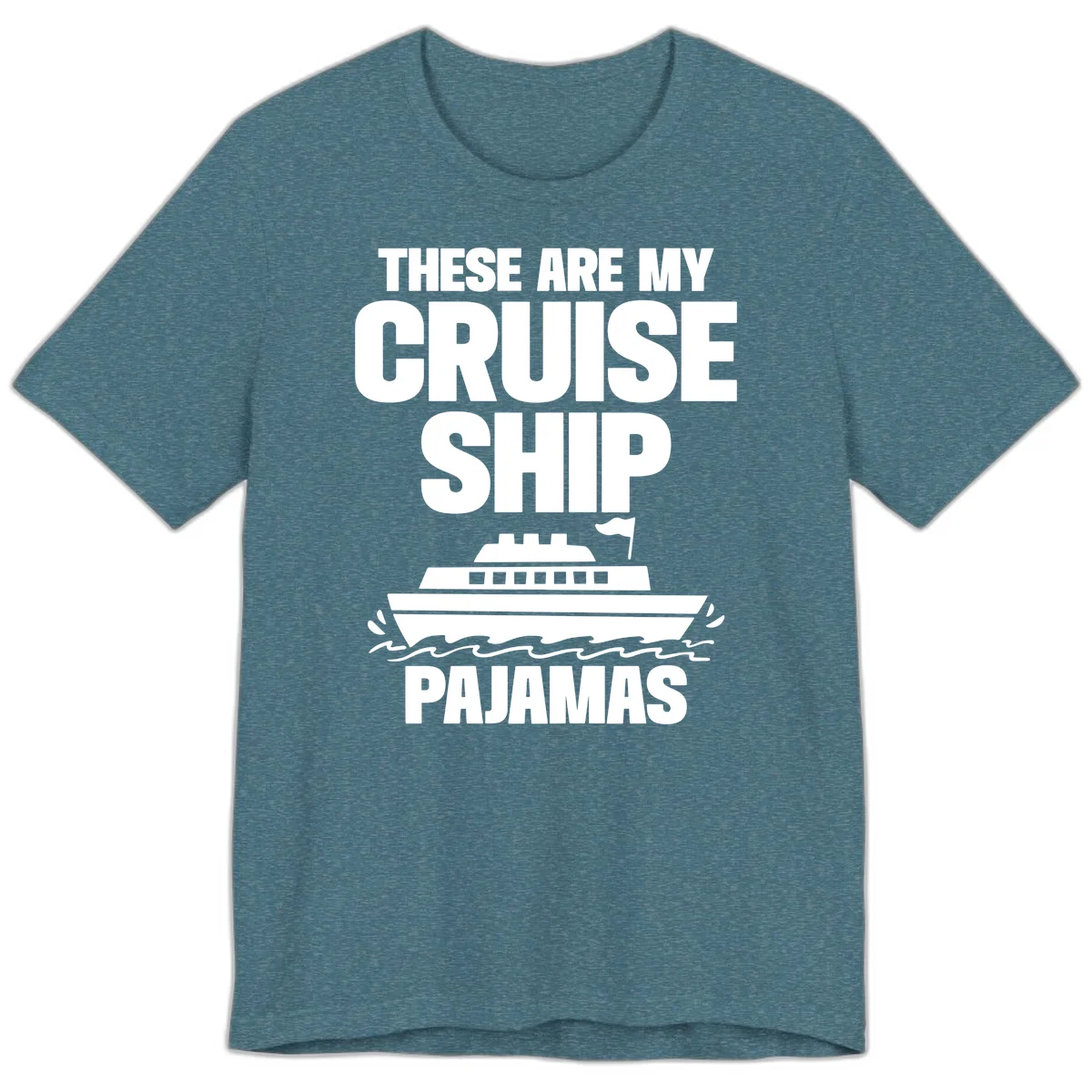 Cruise Ship Pajamas Premium T-Shirt in Heather Deep Teal