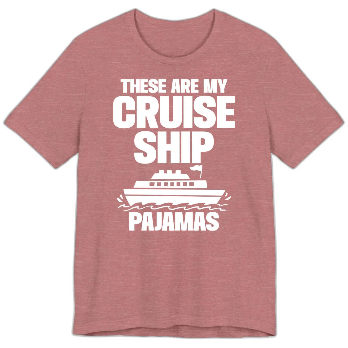 Cruise Ship Pajamas Premium T-Shirt in Heather Mauve