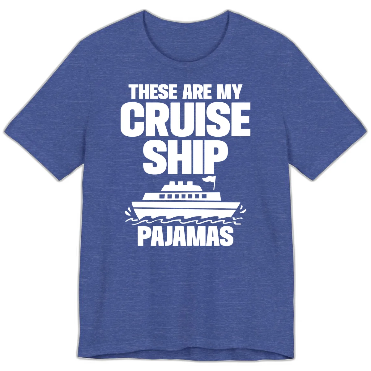 Cruise Ship Pajamas Premium T-Shirt in Heather True Royal