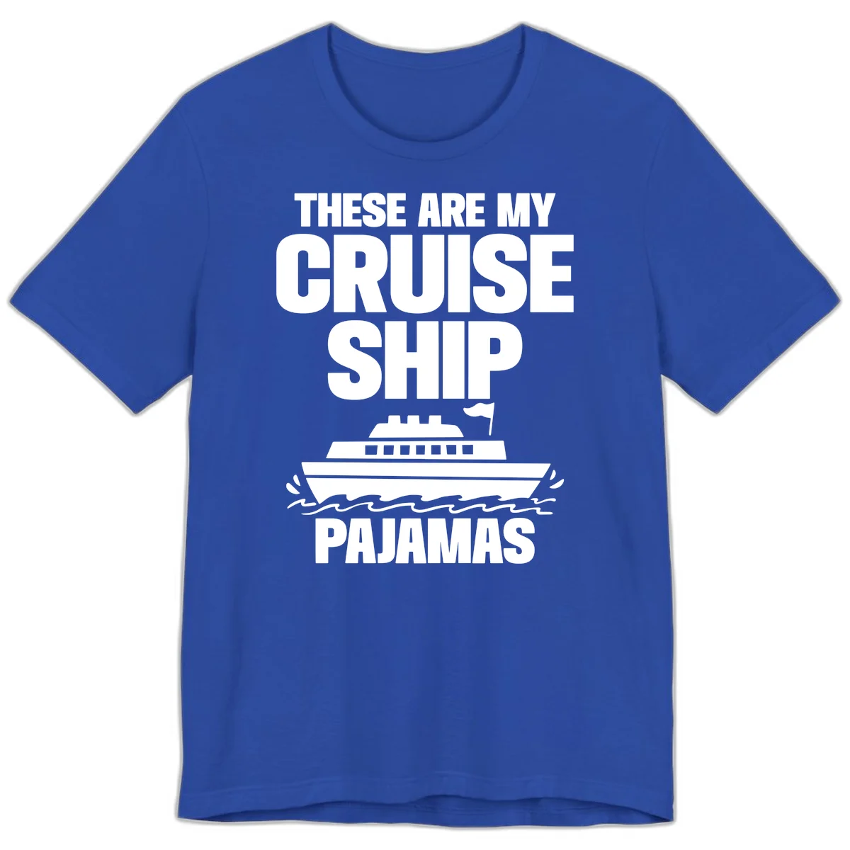 Cruise Ship Pajamas Premium T-Shirt in True Royal