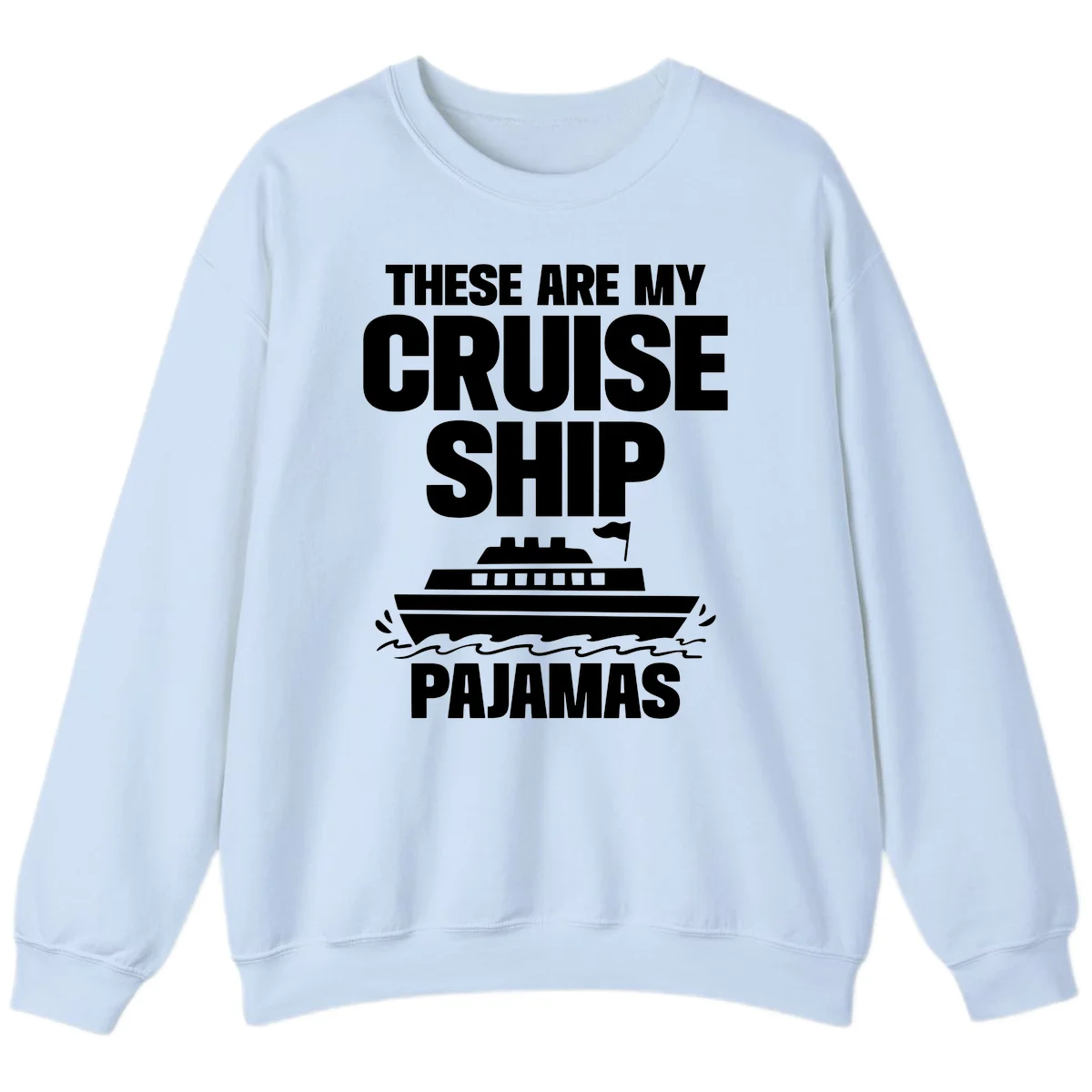 Cruise Ship Pajamas Sweatshirt in Light Blue