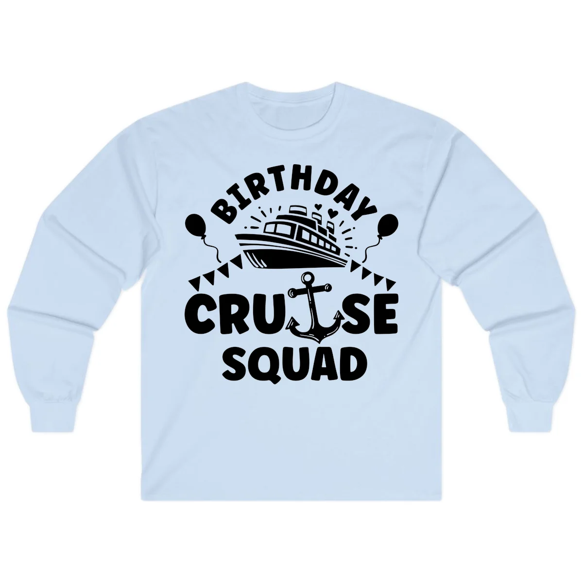 Birthday Cruise Squad Long Sleeve in Light Blue