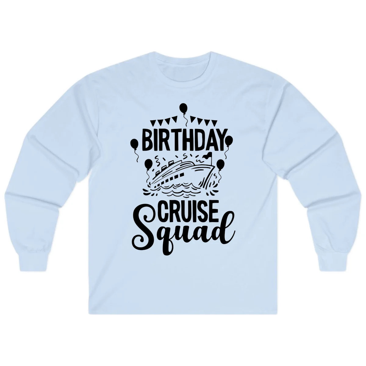 Birthday Cruise Squad Long Sleeve Tee in Light Blue