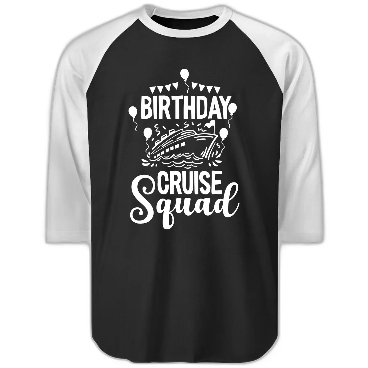 Birthday Cruise Squad Raglan 3/4 Sleeve Tee in Black White