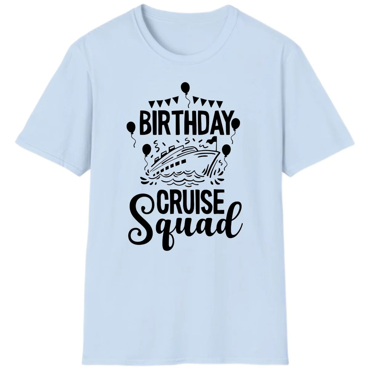 Birthday Cruise Squad Celebration T-Shirt in Light Blue