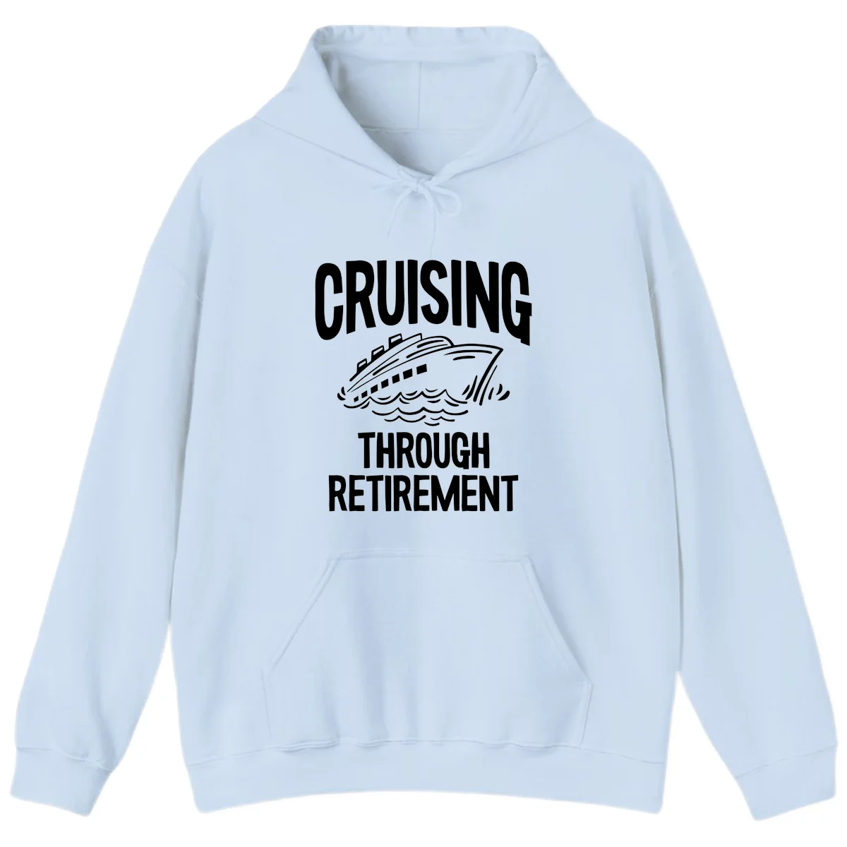 Cruising Through Retirement Hoodie in Light Blue