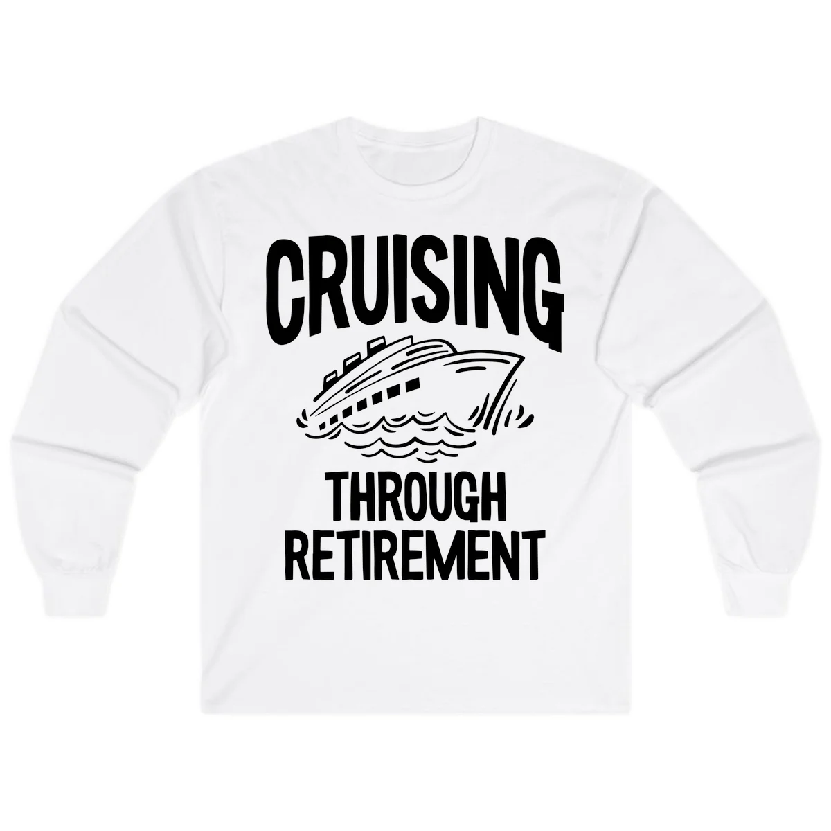 Cruising Through Retirement Long Sleeve T-Shirt in White