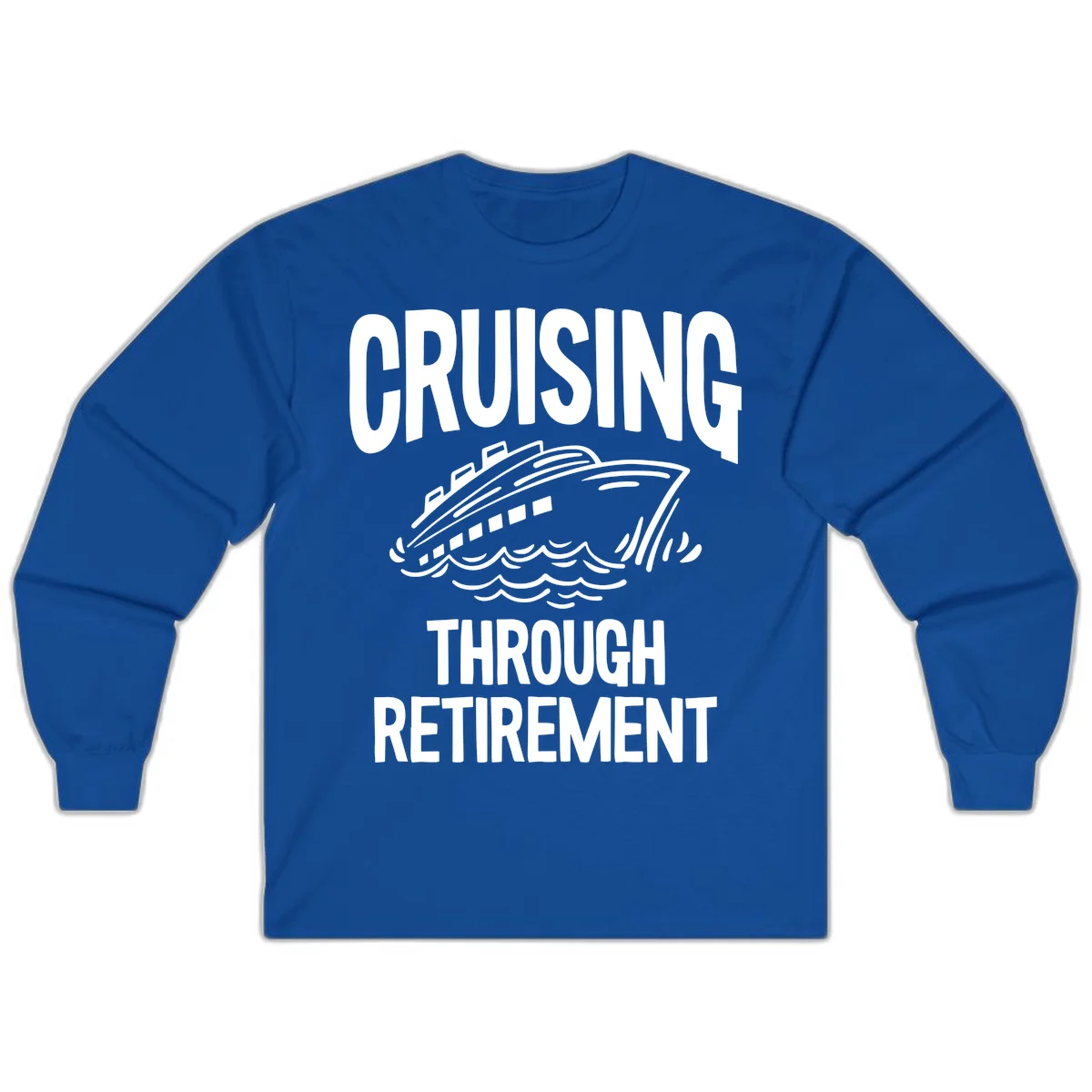 Cruising Through Retirement Long Sleeve T-Shirt in Royal