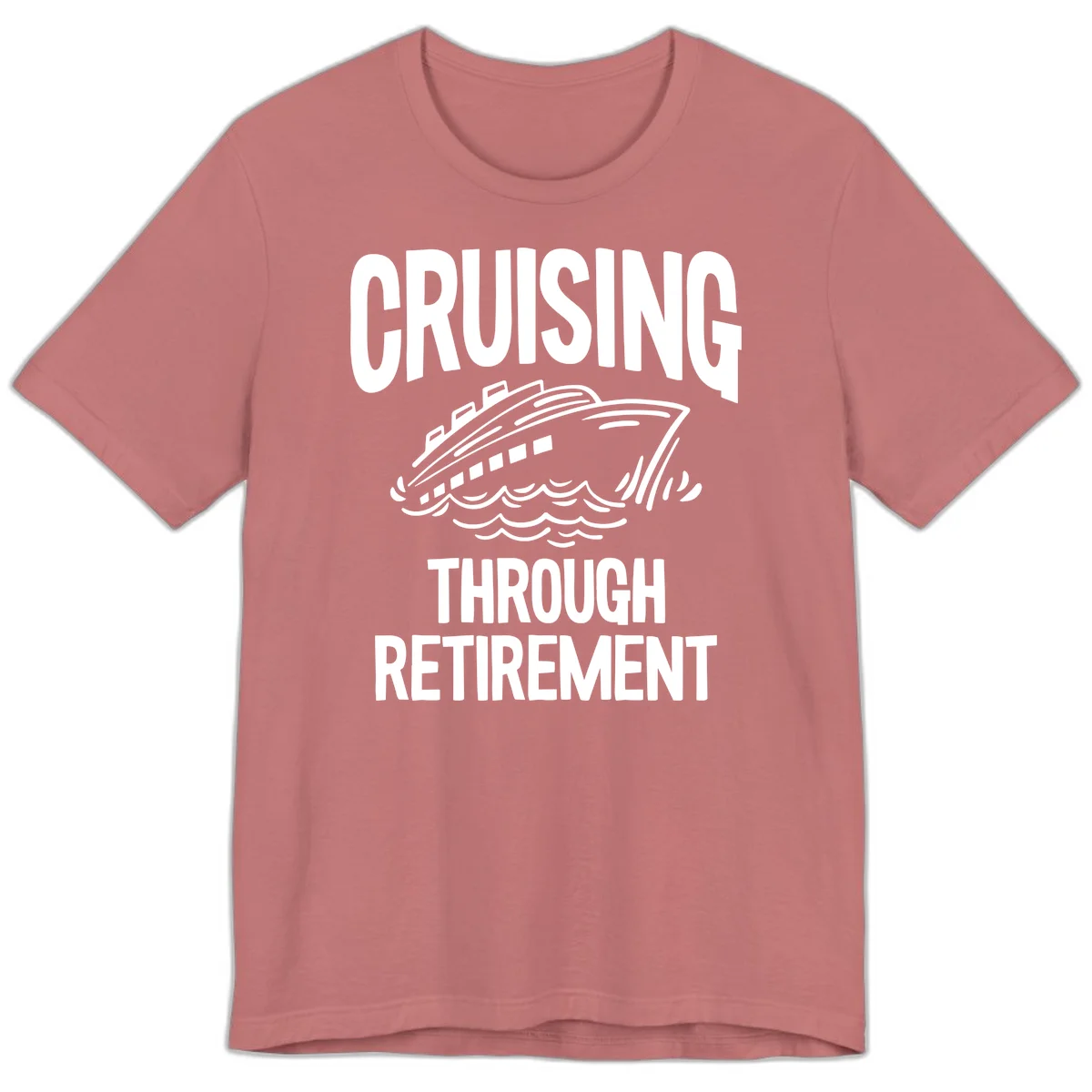 Cruising Through Retirement Premium T-Shirt in Mauve