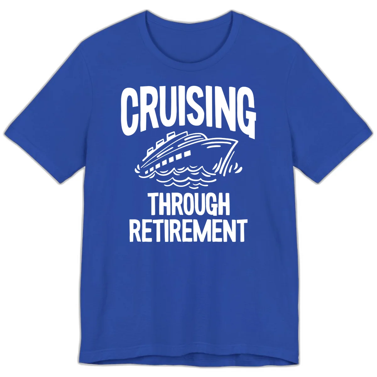 Cruising Through Retirement Premium T-Shirt in True Royal
