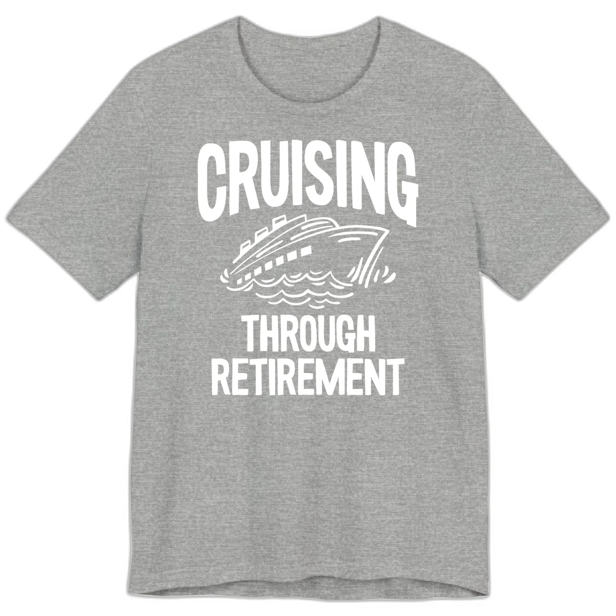 Cruising Through Retirement Premium T-Shirt in Athletic Heather