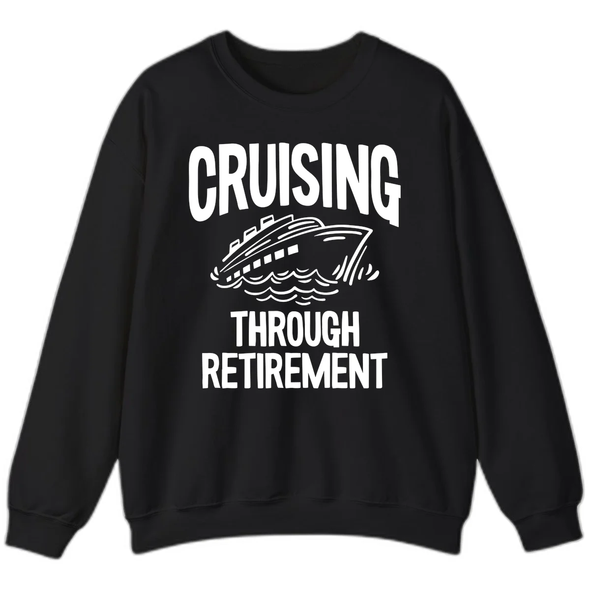 Cruising Through Retirement Sweatshirt in Black