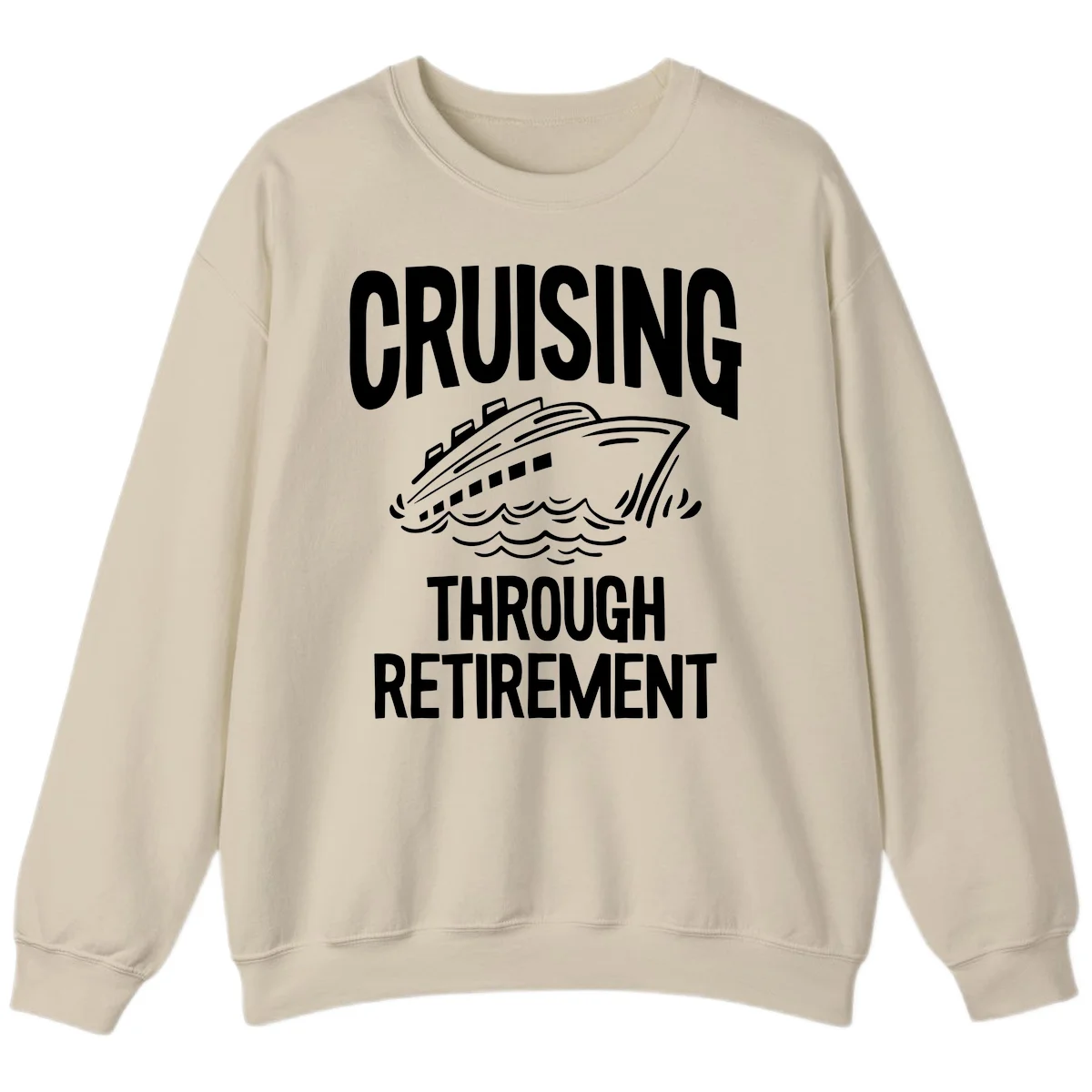 Cruising Through Retirement Sweatshirt in Sand