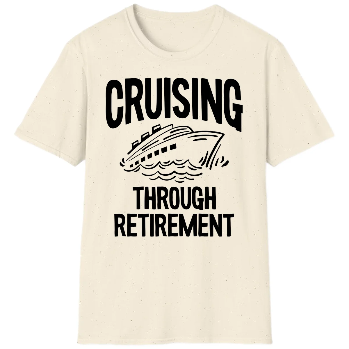 Cruising Through Retirement T-Shirt in Natural