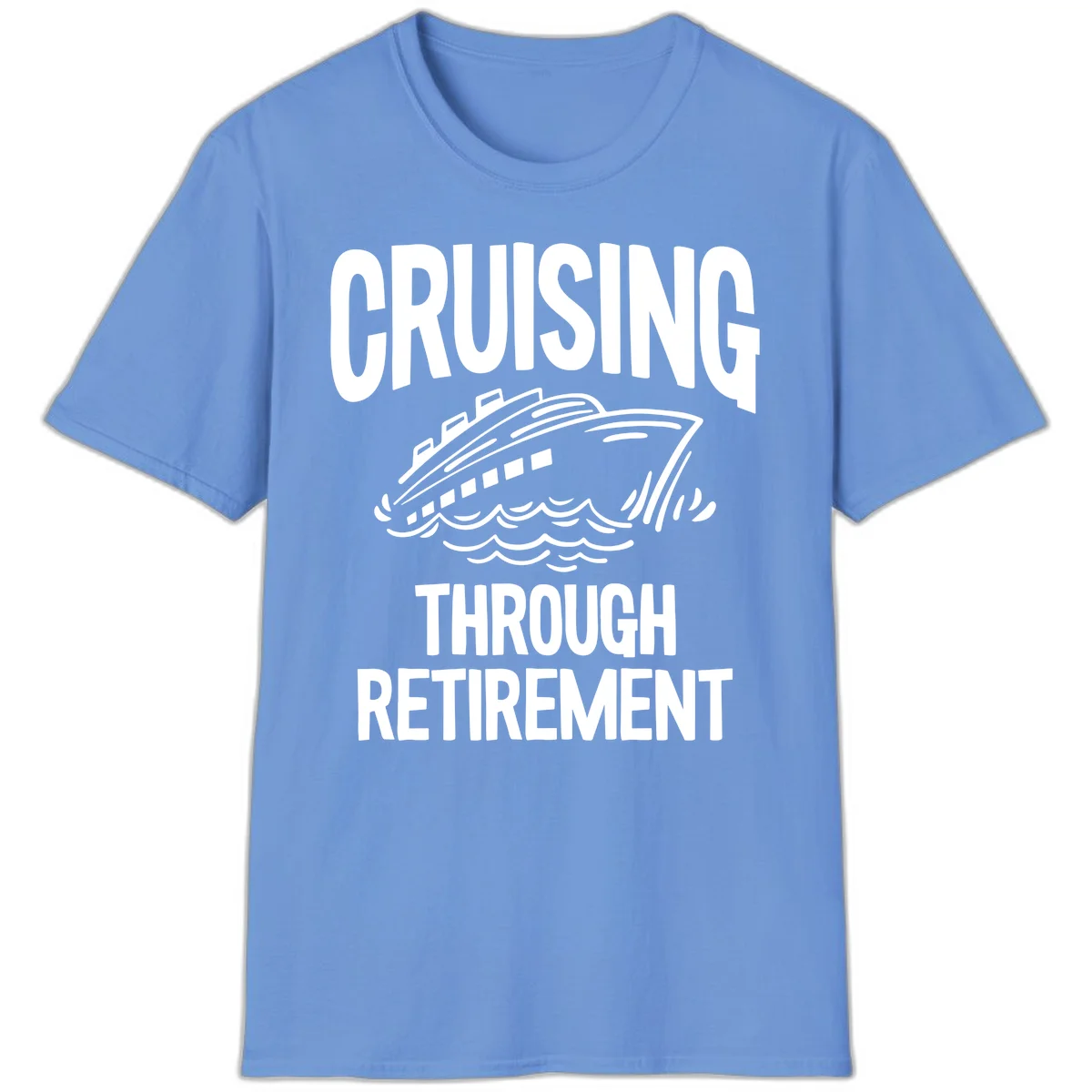 Cruising Through Retirement T-Shirt in Carolina Blue