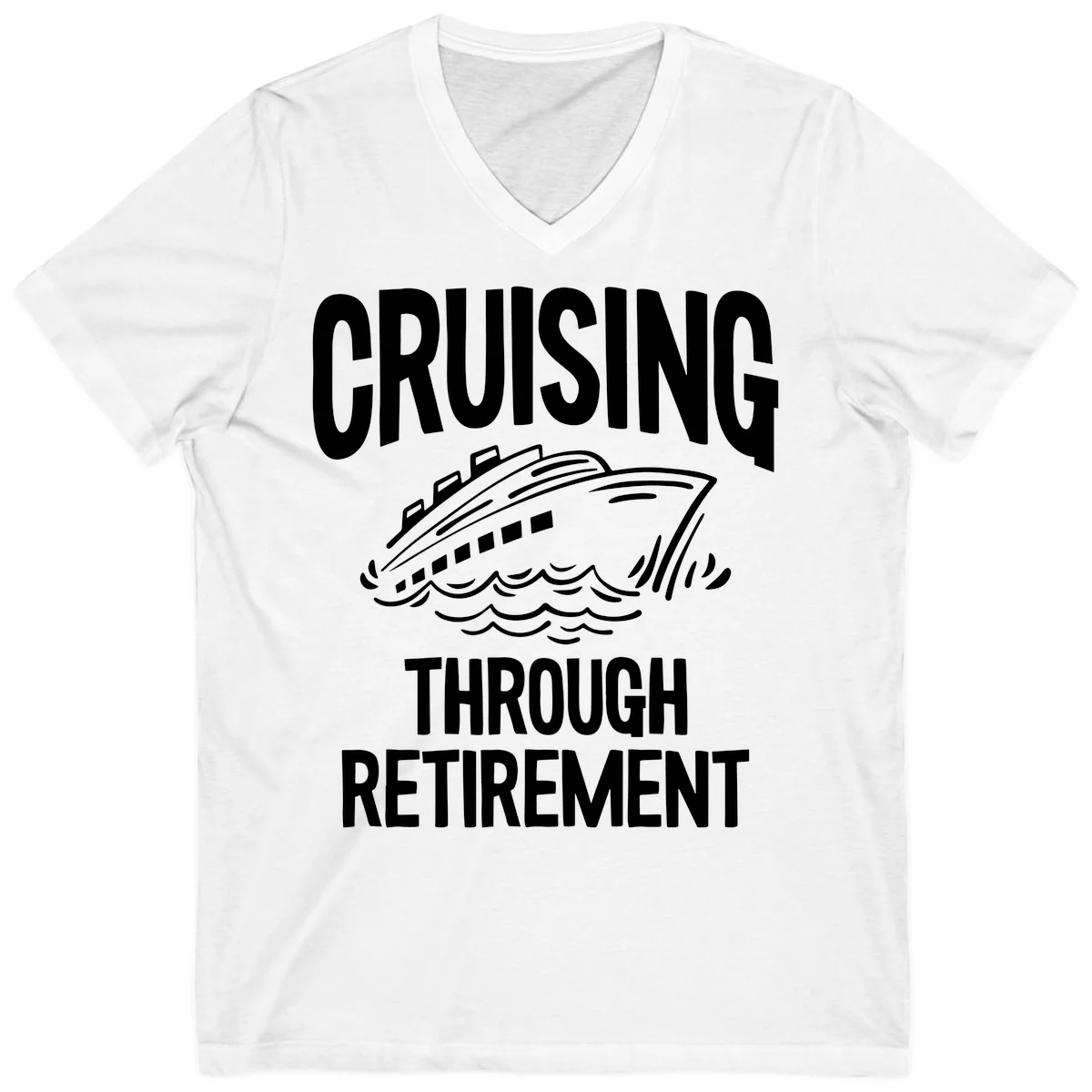 Cruising Through Retirement V-Neck T-Shirt in White